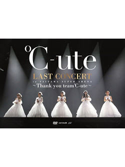 C-Ute - C-Ute Last Concert In Saitama Super Arena -Thank You Team C-Ute-Limite (5 Blu-Ray) [Edizione: Giappone]