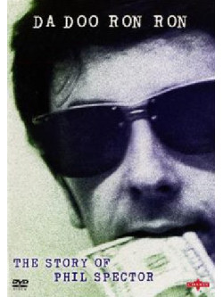 Phil Spector - Da Doo Ron Ron - The Story Of Phil Spector