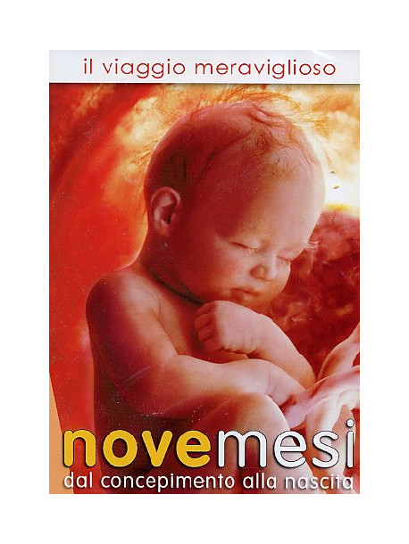 Nove Mesi - Il Viaggio Meraviglioso Dal Concepimento Alla Nascita (Dvd+Booklet)