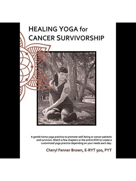 Cheryl Fenner Brown - Healing Yoga For Cancer Survivorship [Edizione: Stati Uniti]