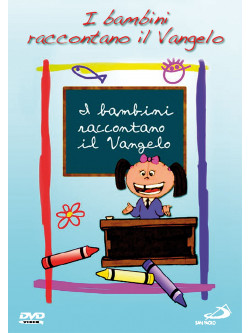 Bambini Raccontano Il Vangelo (I)