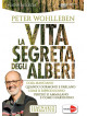 Peter Wohlleben - La Vita Segreta Degli Alberi (Dvd+Libretto)