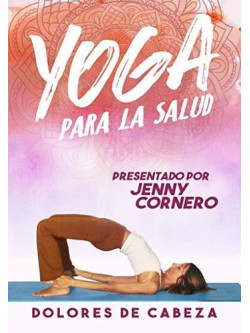 Yoga Para La Salud: Dolores De Cabeza [Edizione: Stati Uniti]