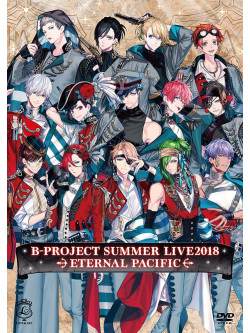B-Project - B-Project Summer Live2018 -Eternal Pacific- [Edizione: Giappone]