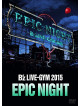 B'Z - B'Z Live-Gym 2015 -Epic Night- (2 Dvd) [Edizione: Giappone]