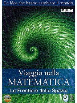 Viaggio Nella Matematica 03 - Le Frontiere Dello Spazio