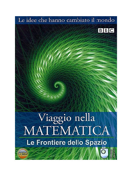 Viaggio Nella Matematica 03 - Le Frontiere Dello Spazio