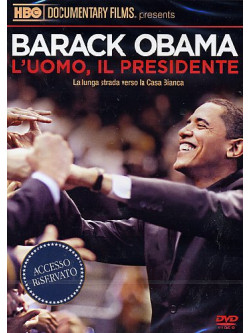 Barack Obama - L'Uomo, Il Presidente