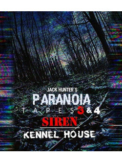 Jack Hunter'S Paranoia Tapes 3 & 4: Siren/Kennel House [Edizione: Regno Unito]