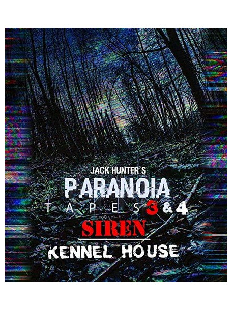 Jack Hunter'S Paranoia Tapes 3 & 4: Siren/Kennel House [Edizione: Regno Unito]