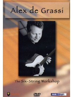 Alex De Grassi - Six String Workshop