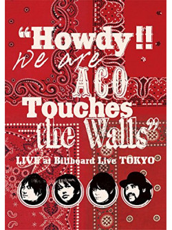 Nico Touches The Walls - Howdy!! We Are Aco Touches The Wall S' Live At Billboard Live Tokyo [Edizione: Giappone]