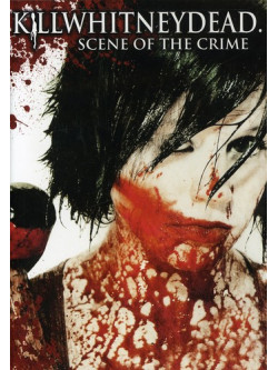 Killwhitneydead - Scene Of The Crime [Edizione: Stati Uniti]