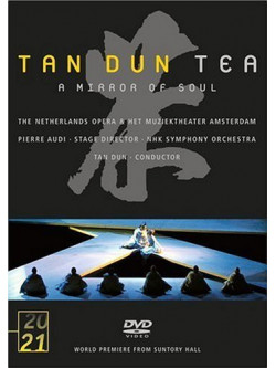 Tan Dun - Tea - A Mirror Of The Soul