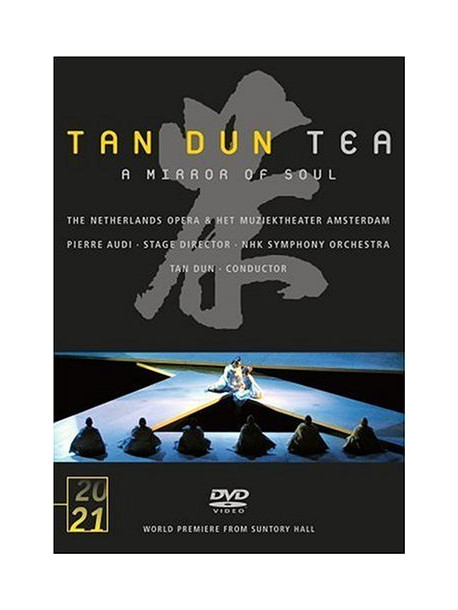 Tan Dun - Tea - A Mirror Of The Soul