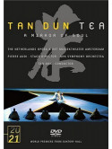 Tan Dun - Tea - A Mirror Of The Soul