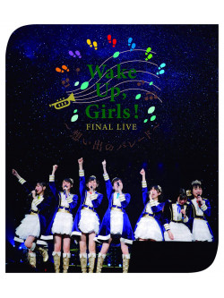 Wake Up.Girls! - Wake Up. Girls! Final Live Omoide No Parade [Edizione: Giappone]