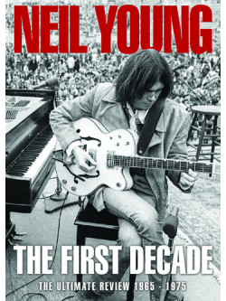 Neil Young - The First Decade