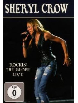 Sheryl Crow - Rockin' The Globe Live