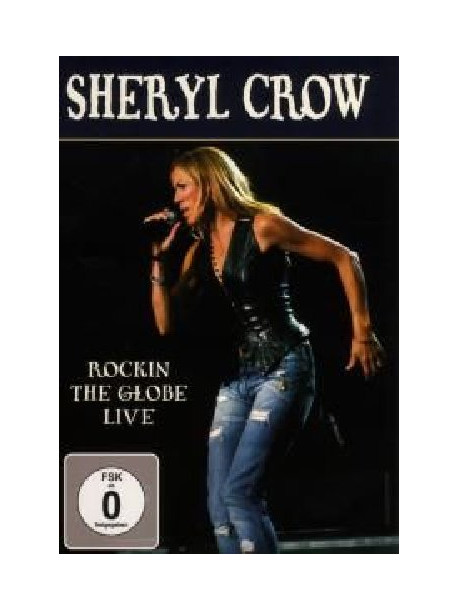Sheryl Crow - Rockin' The Globe Live
