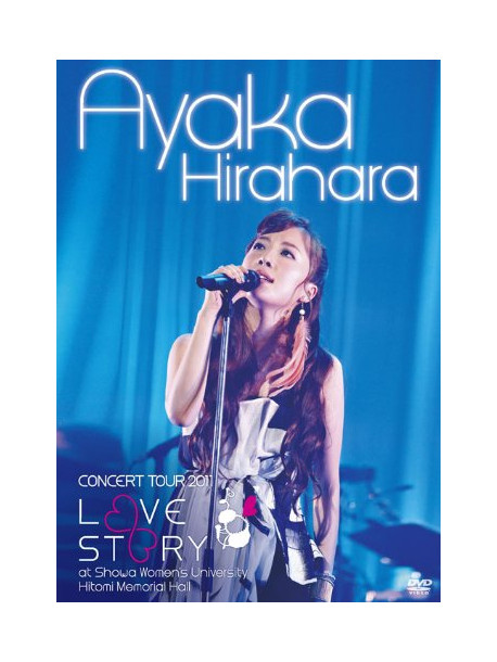 Hirahara, Ayaka - Concert Tour 2011-Love Story- At     Shouwa Joshi Daigaku Hit (2 Dvd) [Edizione: Giappone]