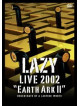 Lazy - Lazy Live 2002 Earth Ark 2 Regenerat [Edizione: Giappone]