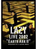 Lazy - Lazy Live 2002 Earth Ark 2 Regenerat [Edizione: Giappone]