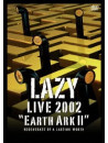 Lazy - Lazy Live 2002 Earth Ark 2 Regenerat [Edizione: Giappone]