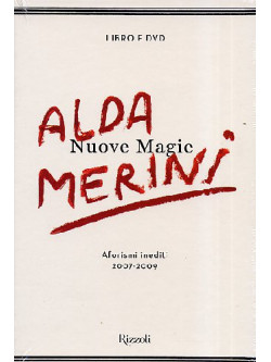 Alda Merini - Nuove Magie - Aforismi Inediti 2007-2009 (Dvd+Libro)
