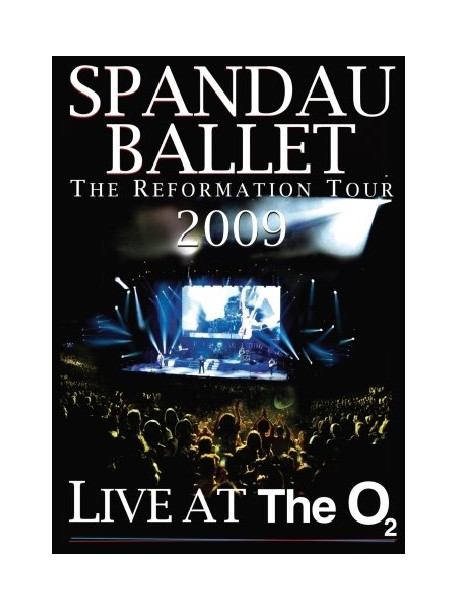 Spandau Ballet - The Reformation Tour 2009 - Live At The O2