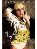 Lady Gaga - Glamourpuss - The Lady Gaga Story