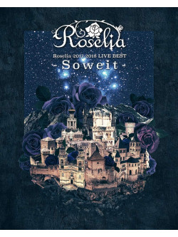 Roselia - Roselia 2017-2018 Live Best -Soweit- (4 Blu-Ray) [Edizione: Giappone]