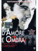 D'Amore E D'Ombra