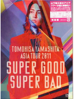 Yamashita, Tomohisa - Asia Tour 2011 Super Good Super Bad (2 Dvd) [Edizione: Giappone]