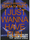 Team H - Japan Tour Team H Party - I Just Wanna Have Fun Live Dvd [Edizione: Giappone]