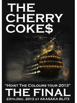 The Cherry Cokes - 'Hoist The Colours Tour 2013' The Final At Akasaka Blitz [Edizione: Giappone]