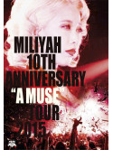 Kato, Miliyah - 10Th Anniversary 'A Muse' Tour 2015 [Edizione: Giappone]