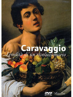 Caravaggio - L'Eredita' Di Un Rivoluzionario (Dvd+Libro)