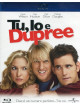 Tu, Io E Dupree