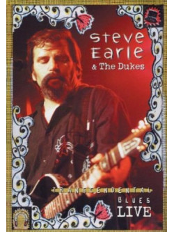 Steve Earle & The Dukes - Transcendental Blues Live