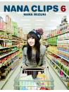 Mizuki, Nana - Nana Clips 6 [Edizione: Giappone]