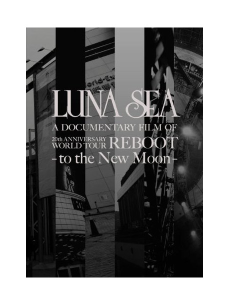 Luna Sea - 20Th Anniversary World Tour Reboot   -To The New Moon- Tour Docum [Edizione: Giappone]