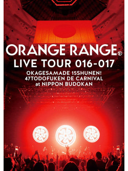 Orange Range - Live Tour 016-017 -Okagesamade 15Th Esama De 15 Shuunen! 47 Todoufuken D [Edizione: Giappone]