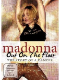 Madonna - Out On The Floor - The Story Of A Dancer