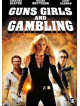 Guns Girls And Gambling [Edizione: Paesi Bassi]