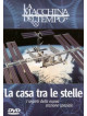 Macchina Del Tempo (La) - La Casa Tra Le Stelle