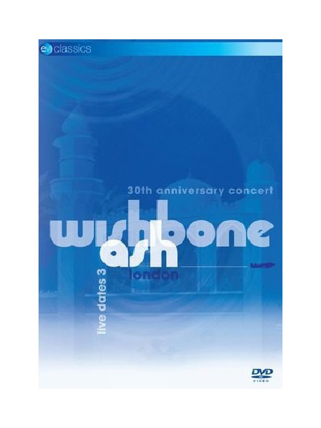 Wishbone Ash - 30Th Anniversary Concert