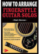How To Arrange Fingerstyle Guitar Solos [Edizione: Stati Uniti]