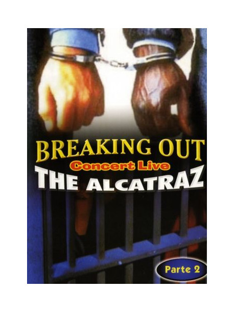 Alcatraz (The) - Breaking Out Live Parte 2