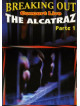 Alcatraz (The) - Breaking Out Live Parte 1